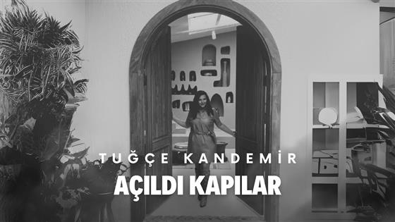 Tuğçe Kandemir Açıldı Kapılar