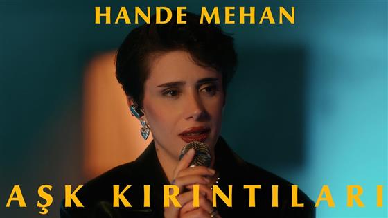 Hande Mehan Aşk Kırıntıları