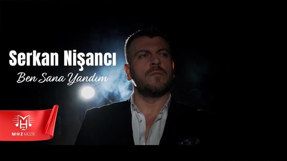 Serkan Nişancı Ben Sana Yandım