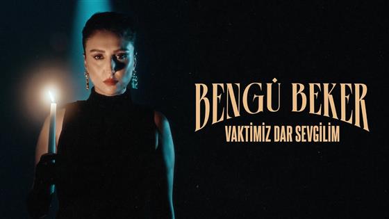 Bengü Beker Vaktimiz Dar Sevgilim