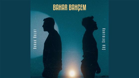 Burak Bulut Bahar Bahçem