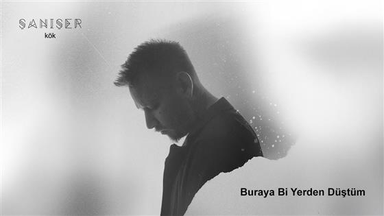 Şanışer Buraya Bir Yerden Düştüm