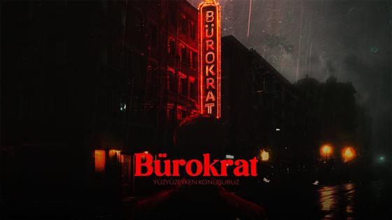 Yüzyüzeyken Konuşuruz Bürokrat