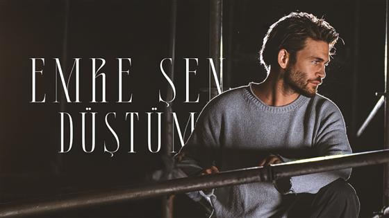 Emre Şen Düştüm
