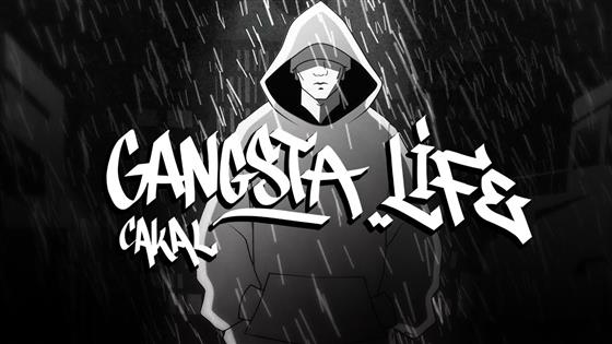 Cakal GANGSTA LIFE