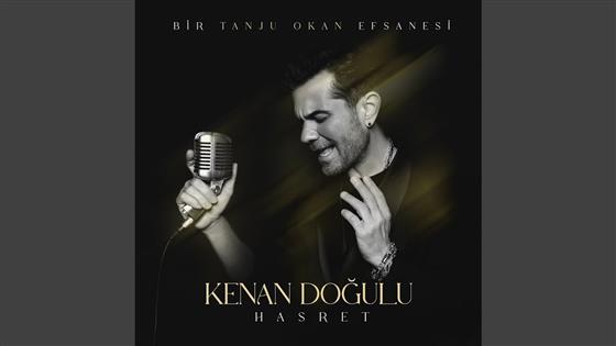 Kenan Doğulu Hasret (Bir Tanju Okan Efsanesi)
