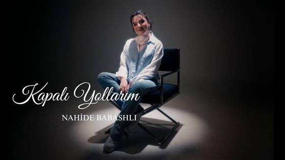 Nahide Babashlı Kapalı Yollarım