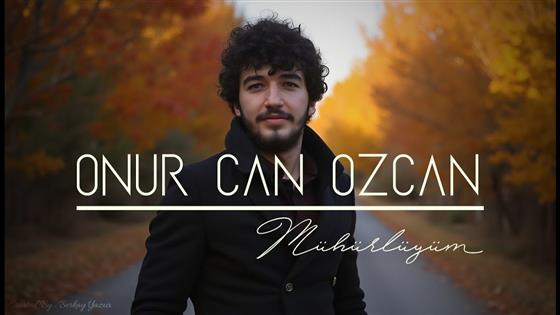 Onur Can Özcan MÜHÜRLÜYÜM
