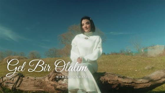 Nahide Babashlı Gel Bir Olalım