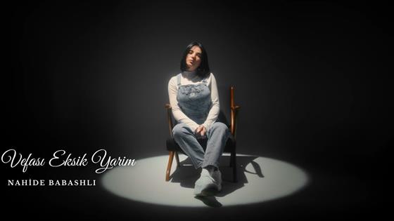 Nahide Babashlı Vefası Eksik Yarim