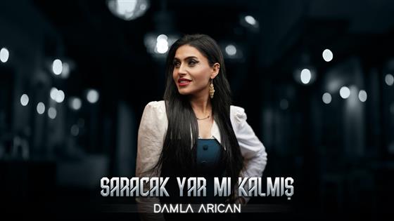 Damla Arıcan Saracak Yar mı Kalmış?
