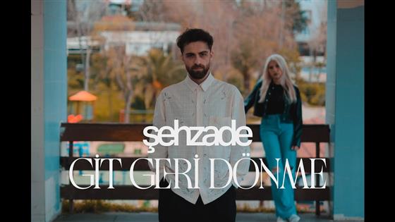 Şehzade Git Geri Dönme