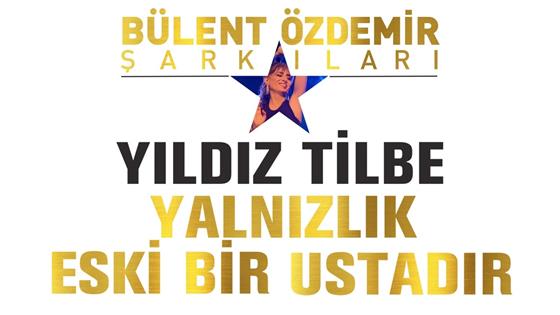 Yıldız Tilbe Yalnızlık Eski Bir Ustadır
