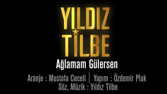 Yıldız Tilbe Ağlamam Gülersen