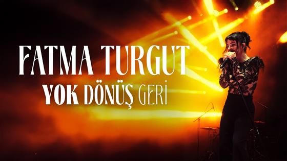 Fatma Turgut YOK DÖNÜŞ GERİ